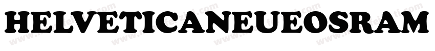 HELVETICANEUEOSRAM ROMAN字体转换